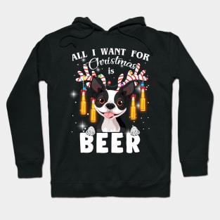 All I Want For Christmas Is Beer Boston Terrier Hoodie